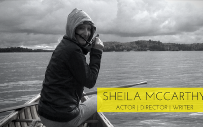 Sheila McCarthy: Reinventing Yourself, Bringing Your Nerves Into The Room, And Remembering To Play!