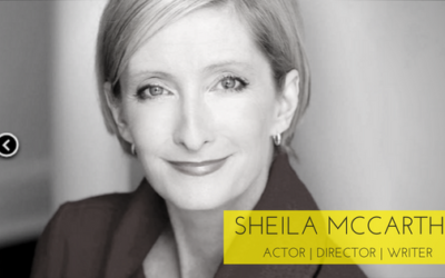 Sheila McCarthy: Reinventing Yourself, Bringing Your Nerves Into The Room, And Remembering To Play!